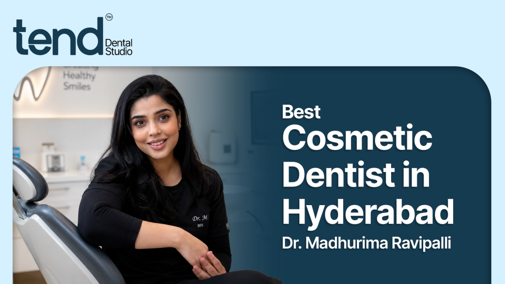 Best Cosmetic Dentist in Hyderabad - Dr. Madhurima Ravipalli